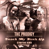 Dj Naytove (4DJS/Moscow) - The Prodigy - Smack My Bitch Up 2012 (Dj Naytove Remix)