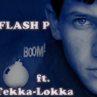 Паша Флэш - Tekka-Lokka ft. FLASH P - Boom