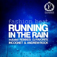 Fashion Music Records - Fashion Beat - Running In The Rain (DJ Favorite & Andrew Rock Radio Edit)