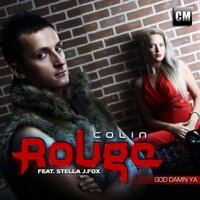 Colin Rouge - Colin Rouge Feat. Stella J. Fox - God, Damn Ya (Original Mix)