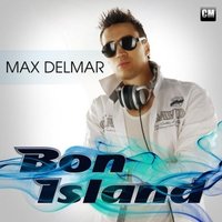 DJ Max Delmar - Max Delmar - Bon Island
