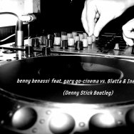 Dj Denny Stick - benny benassi feat.gary go. -cinema vs.Blatta & Inesha, Gigi Barocco(Denny Stick Bootleg)