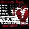 SOMEWHERE OUT THERE RECORDS - Rubber Man - Cruel Love EP