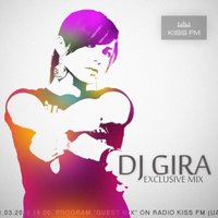 GIRA - GIRA SPECIAL MIX FOR KISS FM (UA)