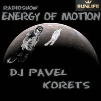 Dj Pavel Korets - Energy of Motion on SUNLIFE Fm 20-04-2012