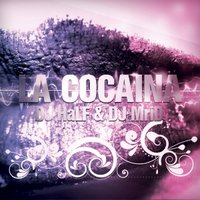 DJ HaLF - La Cocaina [feat. MriD] (Radio Mix)