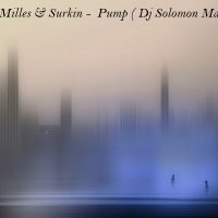 DJ SOLOMON - Merlin Milles & Surkin - Pump ( Dj SOLOMON Mash-up ).