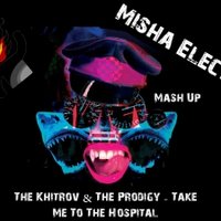 DJ Jeff (aka Misha Electro) - The Khitrov & The Prodigy - Take Me To The Hospital (Misha Electro Mash Up)