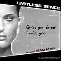 Limitless Sence - Limitless Sence - Guess You Know I Miss You (Original Mix)