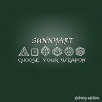 SunnyArt - Choose Your Weapon (Dubstep Edition)
