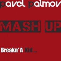 Pavel Palmov - Skrillex, The Doors vs. Steve Aoki feat. Kid Cudi & Travis Barker - Breakn'A Kid (PAVEL PALMOV Mash Up)