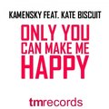 Kamensky - Kamensky feat. Kate Biscuit - Only You Can Make Me Happy