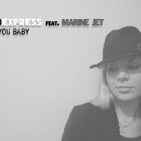 DJ SOUNDEXPRESS - SOUNDEXPRESS feat.Marine Jet – I love you baby(Original Mix)