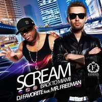 Fashion Music Records - Dj Favorite feat. Mr. Freeman - Scream (Back to Miami) (Mishel Lopes Radio Edit)