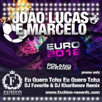 DJ FAVORITE - Joao Lucas E Marcelo - Eu Quero Tchu Eu Quero Tcha (DJ Favorite & DJ Kharitonov Radio Edit)