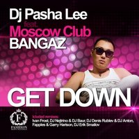 Fashion Music Records - DJ Pasha Lee feat. Moscow Club Bangaz - Get Down (Original Radio Edit)