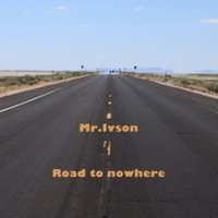 Mr.Ivson - Road to nowhere