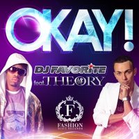 Fashion Music Records - DJ Favorite feat. Theory - Okay! (Original Radio Edit)