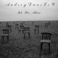 Andrey DaniLoW - Ich Bin Alleine (Single)