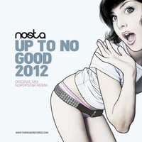NOSTA - Nosta - Up To No Good 2012 (Cover Radio Edit)