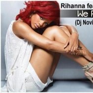 Нович - Rihanna feat. Calvin Harris - We Found Love (Dj Novich Mash Up Remix)