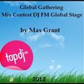 Max Grant - Global Gathering Mix Contest DJ FM Global Stage