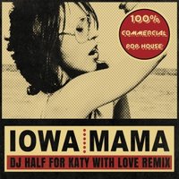 DJ HaLF - IOWA - МАМА (DJ HALF «FOR KATY WITH LOVE» RADIO MIX)