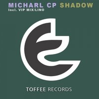 Toffee Records - Michael CP - Shadow (Original Mix) [preview] Toffee Records