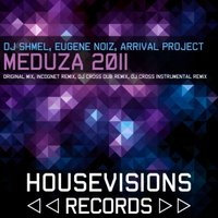 DJ Шмель (DJ Shmel) - DJ Shmelb, Eugene Noiz, Arrival Project - Meduza 2011 (Original Mix)