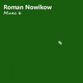 Roman Nowikow - Roman Nowikow - Микс 6