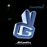 GroovyVoxx - GroovyVoxx - Atlantis