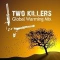 Two Killers - Global Warming Mix