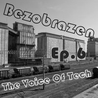 Bezobrazen - The Voice Of Tech EP.06
