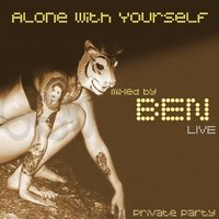 Ben - Alone with YOUrself (LIVE@private PARTY)