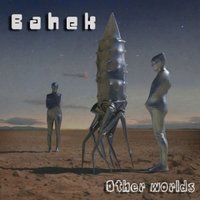 Bahek - Bahek - Other worlds (Original mix)