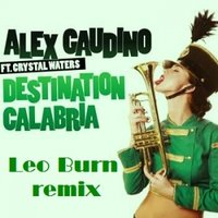 Leo Burn - Alex Gaudino - Destination Calabria (Leo Burn sax remix)