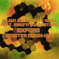 Omster - Julian Jordan & TV Noise feat. Syke'n'Sugarstarr – Oxford (Omster Mash-Up)
