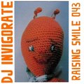 DJ Invigiorate - Raising Smile 043