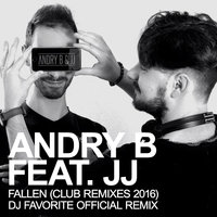 DJ FAVORITE - Andry B & JJ - Fallen (DJ Favorite Official Radio Edit)