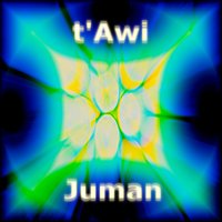 tAwi - t'Awi - Juman(Original Mix)