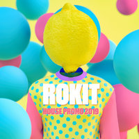ROKIT - ROKIT - House Promo 2019