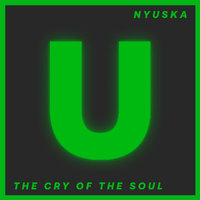 Umusic Records - NYUSKA - The Cry Of The Soul [Umusic Records Release]