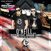 Dj ONeill Sax - Deepend feat. Graham Candy - Waiting For The Summer (O'Neill Radio Remix)