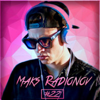 Maks Radionov - EDM STYLE by Maks Radionov #022