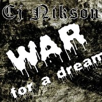 Cj Nikson - War for a dream