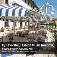 DJ FAVORITE - DJ Favorite - Soulful Session July 2012 Mix