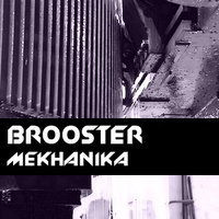 Brooster - Mekhanika#3