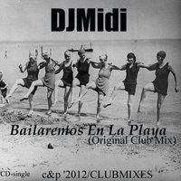 Phonkee (Igor Midi) - DJMidi - Bailaremos En La Playa (Original Club Mix)