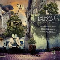 Sasha Jam - Kai Morris & Sasha Jam - Cry From The Heart