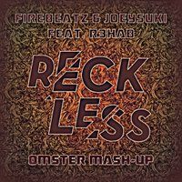 Omster - Firebeatz & Joeysuki feat. R3hab - Reckless (Omster Mash-Up)